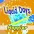 Liquid Days