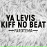 Ya Levis feat. Kiff No Beat