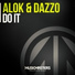 Alok, Dazzo, Barja