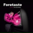 Foretaste