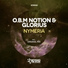 O.B.M Notion, Glorius