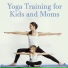 Kids Yoga Music Collection, Yoga Music