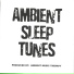 Ambient Sleep Tunes