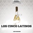 Los Cinco Latinos