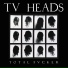 TV Heads