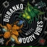 Woody Vibes, Dubanko