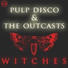 Pulp Disco The Outcasts