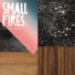 Small Fires
