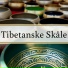 Tibetanske Skåle