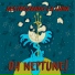 Oh Neptune!