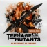 Teenage Mutants