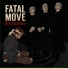 Fatal Move