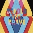 Behold The Brave