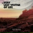 The Very Last Vestige Of Life