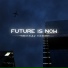 Future is Now