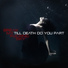 Break My Fucking Sky (Till Death Do You Part)