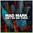 07 Mad Mark - Ain't No Big Thing (Club Mix)