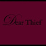 Dear Thief