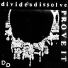 Divide and Dissolve