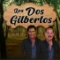 Los Dos Gilbertos