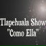 Tlapehuala Show