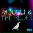 Mougli & The Blues