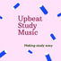 Upbeat Study Music