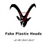 Fake Plastic Heads