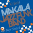 Makala Jazz Funk Band