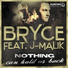 Bryce feat. J-Malik - Nothing Can Hold Us Back