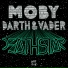 Moby & Darth & Vader