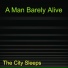A Man Barely Alive