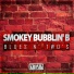 Smokey Bubblin B