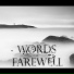 08 - Words Of Farewell