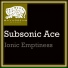 Subsonic Ace