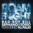 Bad Boy Bill, Sephano, Torio feat. Na Palm