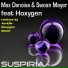 Hoxygen, Max Denoise, Swoan Mayer