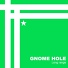 Gnome Hole