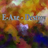 E-axe