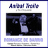 Aníbal Troilo Y Su Orquesta feat. Alberto Marino