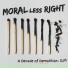 Moral Less Right