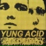 Yung Acid