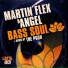Martin Flex, Angel