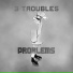 3 Troubles