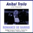 Aníbal Troilo - Floreal Ruiz