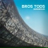 Bros Tods