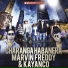 Charanga Habanera & Marvin Freddy