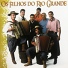 Os Filhos Do Rio Grande