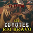 Los Coyotes Del Rio Brávo