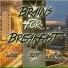 Brains for Breakfast